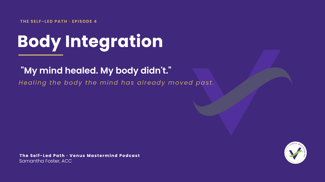 Venus Mastermind podcast cover — The Self-Led Path: Body Integration.