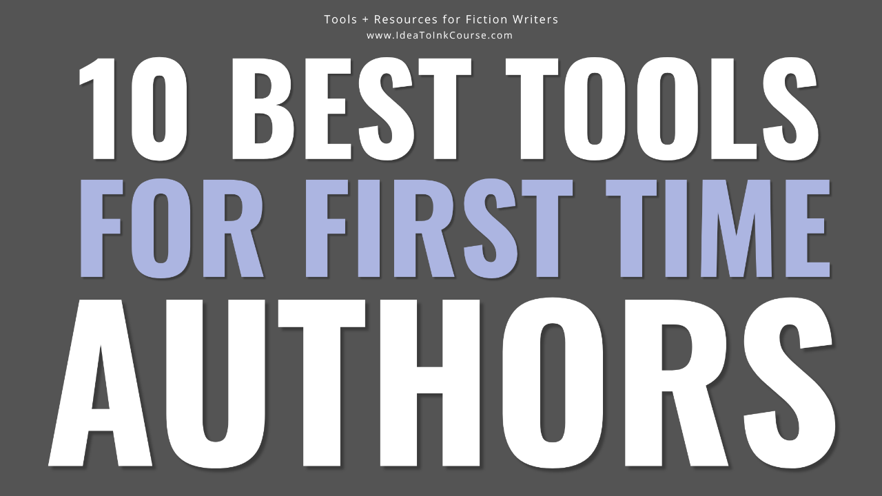 A dark gray background with large, bold text in white and light lavender reading “10 Best Tools for First‑Time Authors.” At the top, smaller white text says “Tools + Resources for Fiction Writers” and “www.IdeaToInkCourse.com.” The design is clean and modern, promoting a resource list for new authors seeking helpful writing tools.