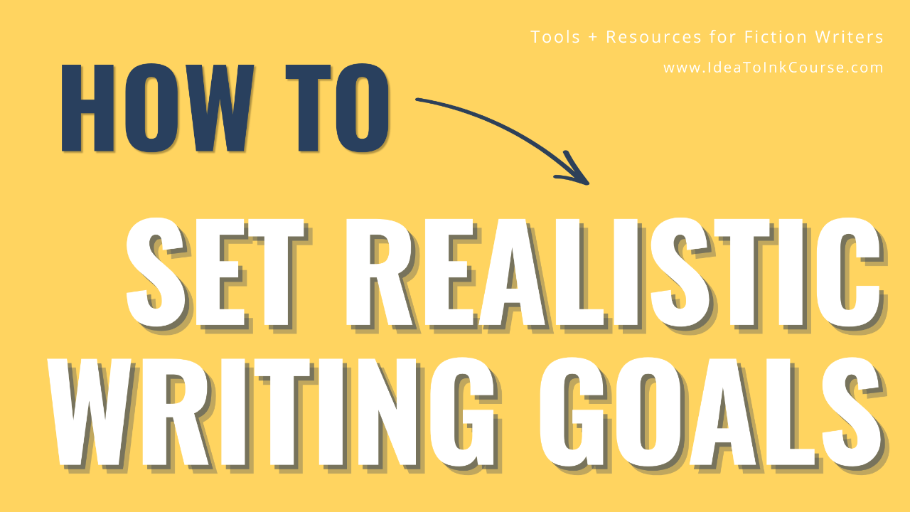 Yellow background with: How to set realistic writing goals written in white overtop