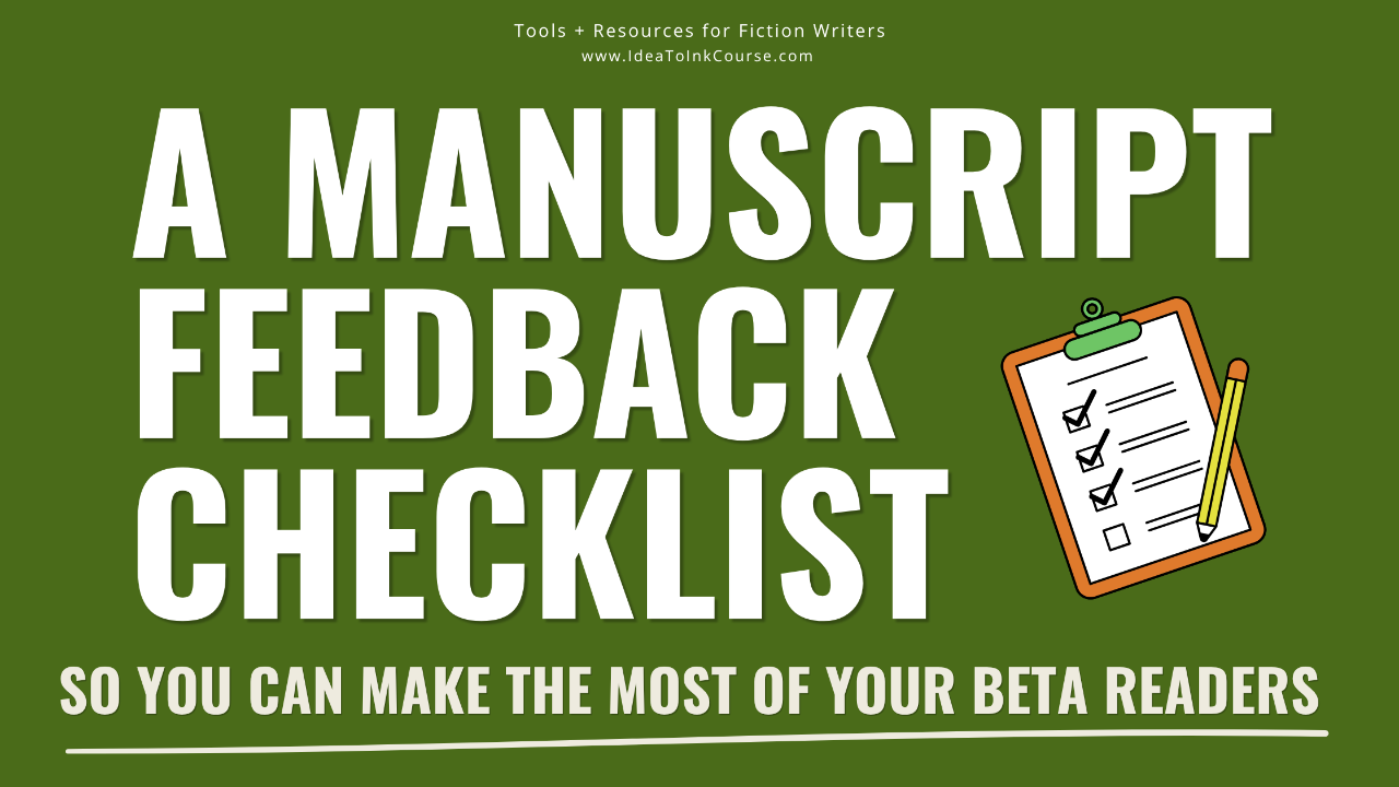 A image with a green background and the words "a manuscript feedback checklist" written in white with the sentence: "So you can make the most of your beta readers" written underneath it. A picture of a clipboard with a paper and pencil are the to right of the words. 