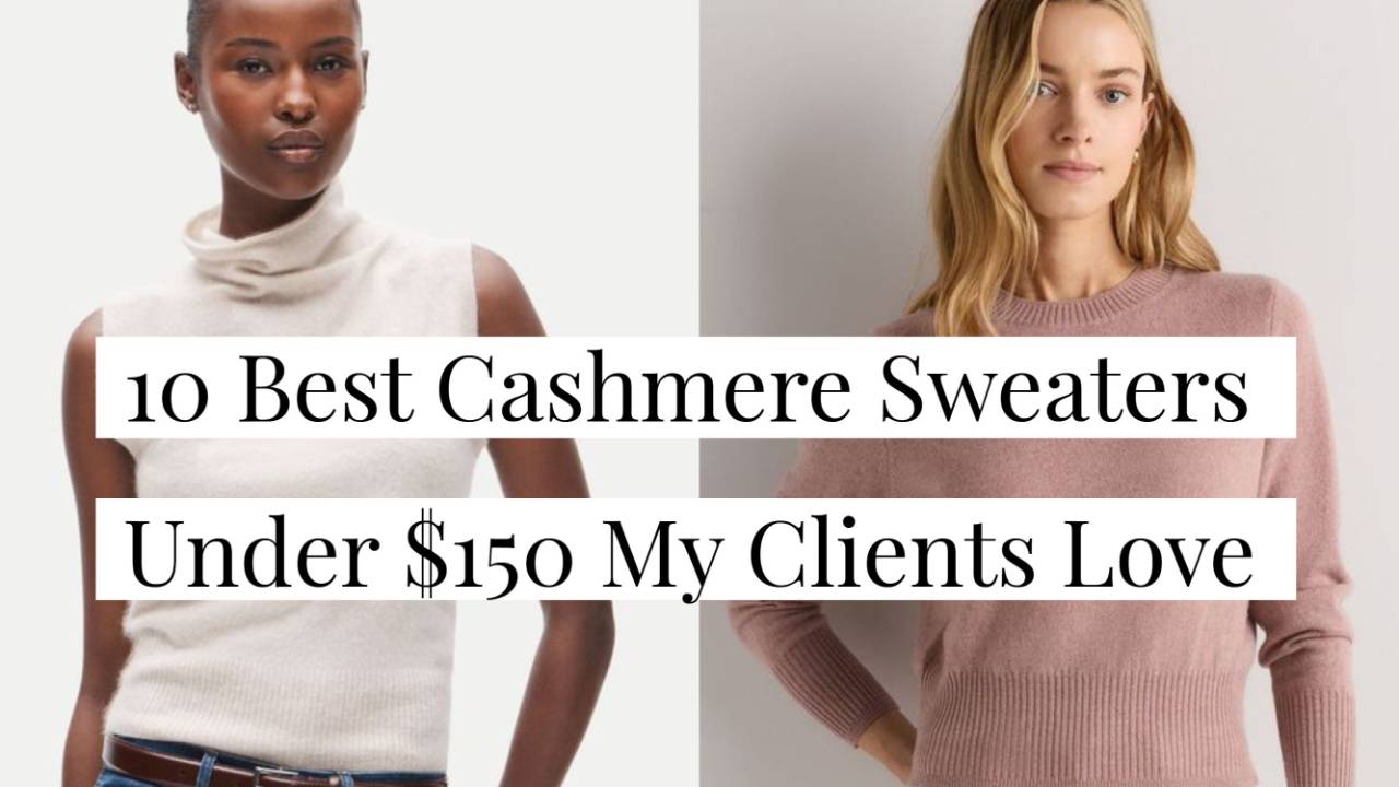 The 10 best cashmere sweaters under $150 that my clients LOVE