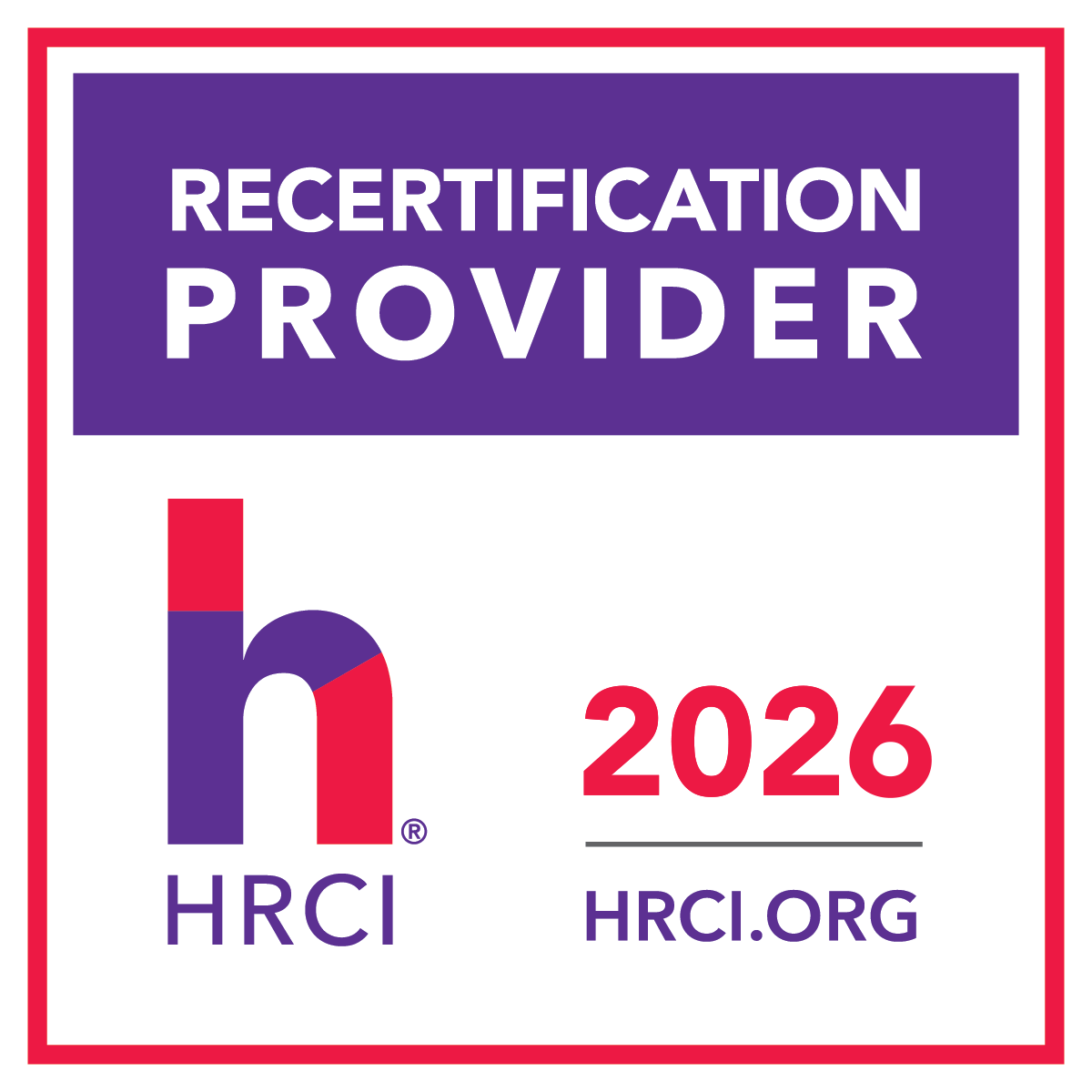 Square HRCI Recertification Provider 2026 badge with a white background, red border, and purple branding. At the top, a large purple rectangle contains white uppercase text reading “RECERTIFICATION PROVIDER.” Below, the HRCI logo appears on the left with a lowercase purple and red “h” icon and “HRCI” in purple text. On the right, large red text reads “2026,” with “HRCI.ORG” in purple beneath it. The badge indicates that The Training Refinery is an HRCI Recertification Provider for 2026.