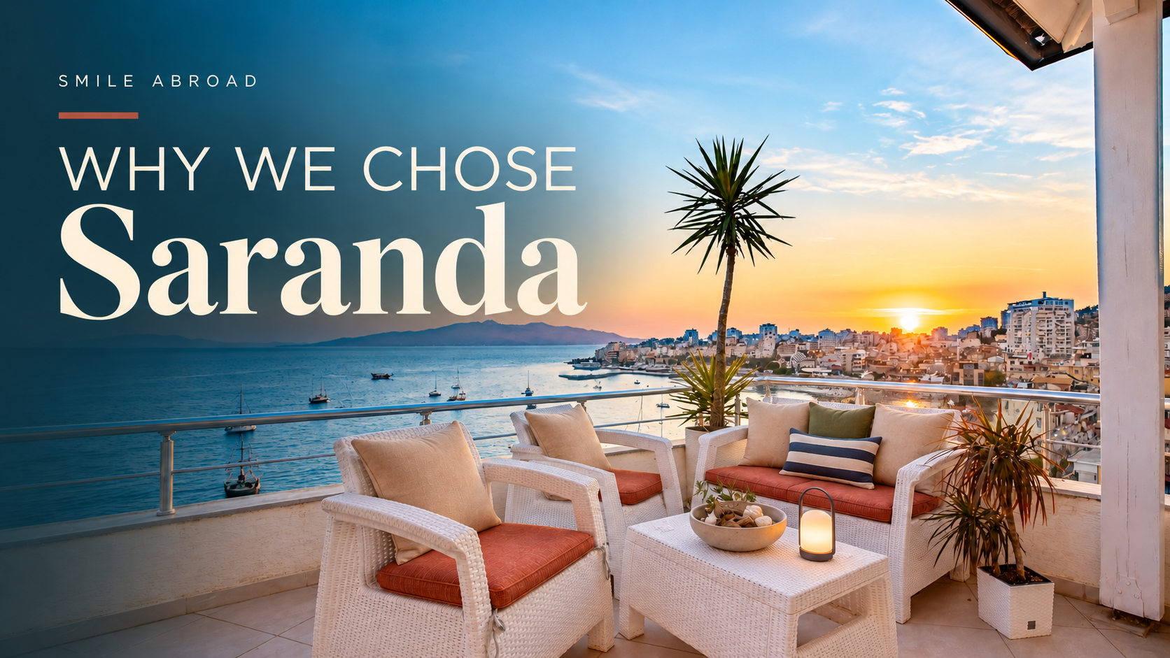 Why We Chose Saranda — Smile Abroad, with a sunset view over Saranda bay