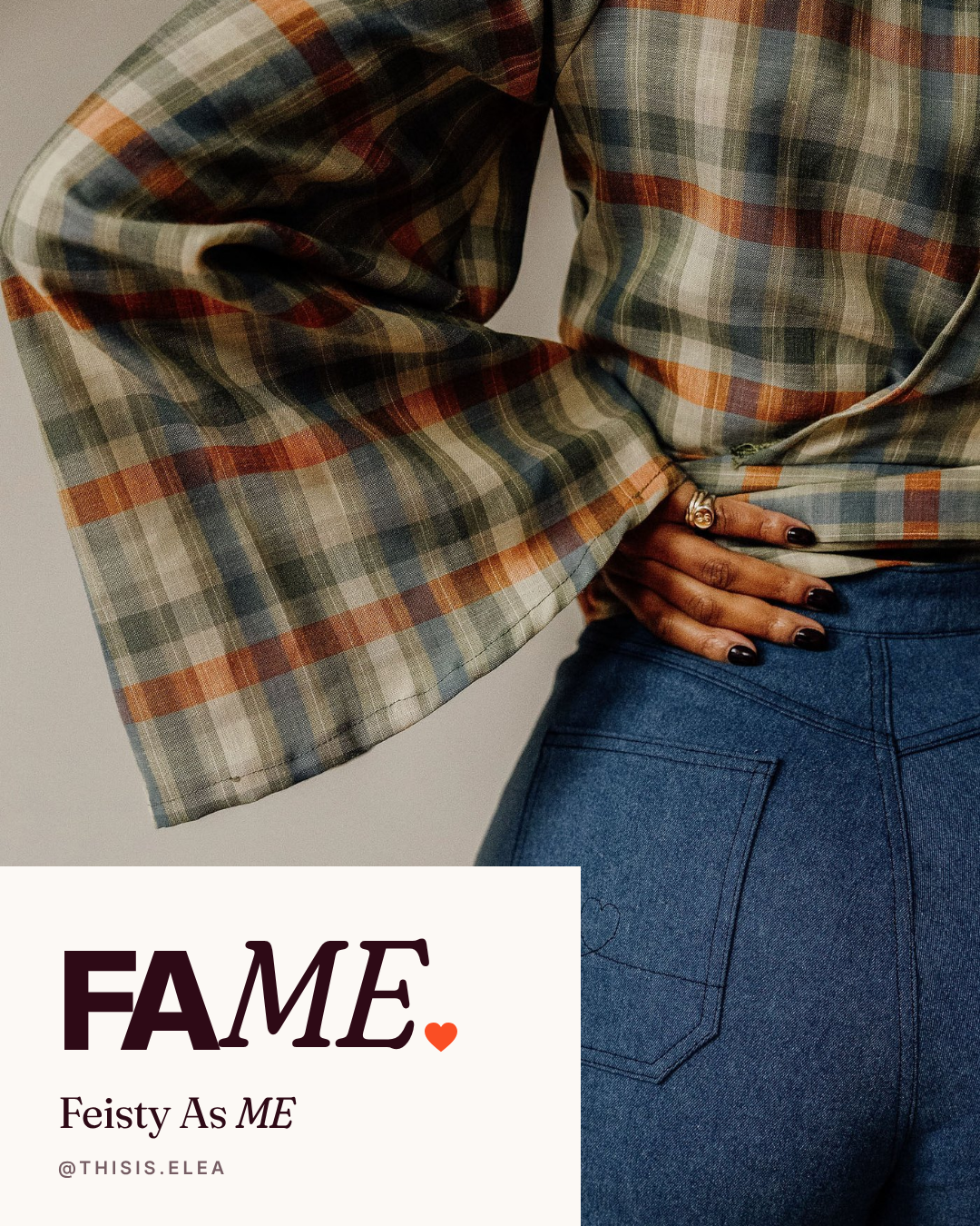 FAME: Feisty As ME