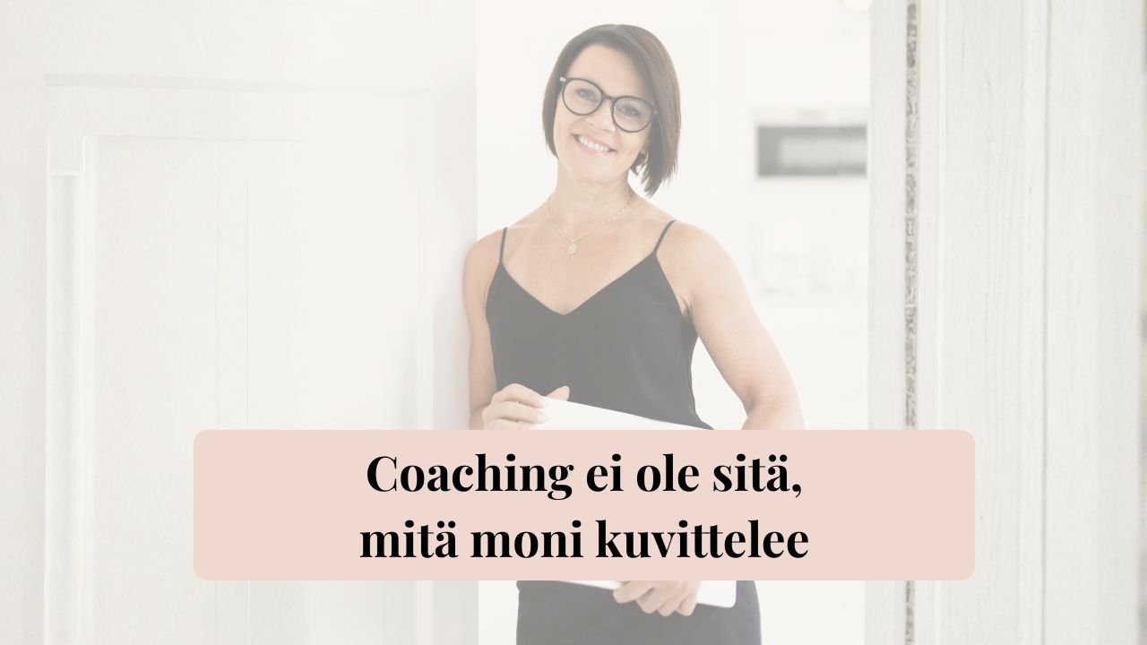 Coaching ei ole sitä, mitä moni kuvittelee
