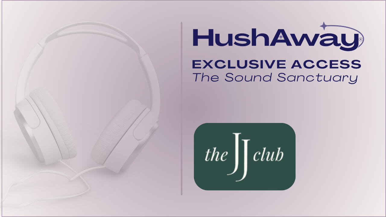 HushAway and The JJ Club, exclusive access