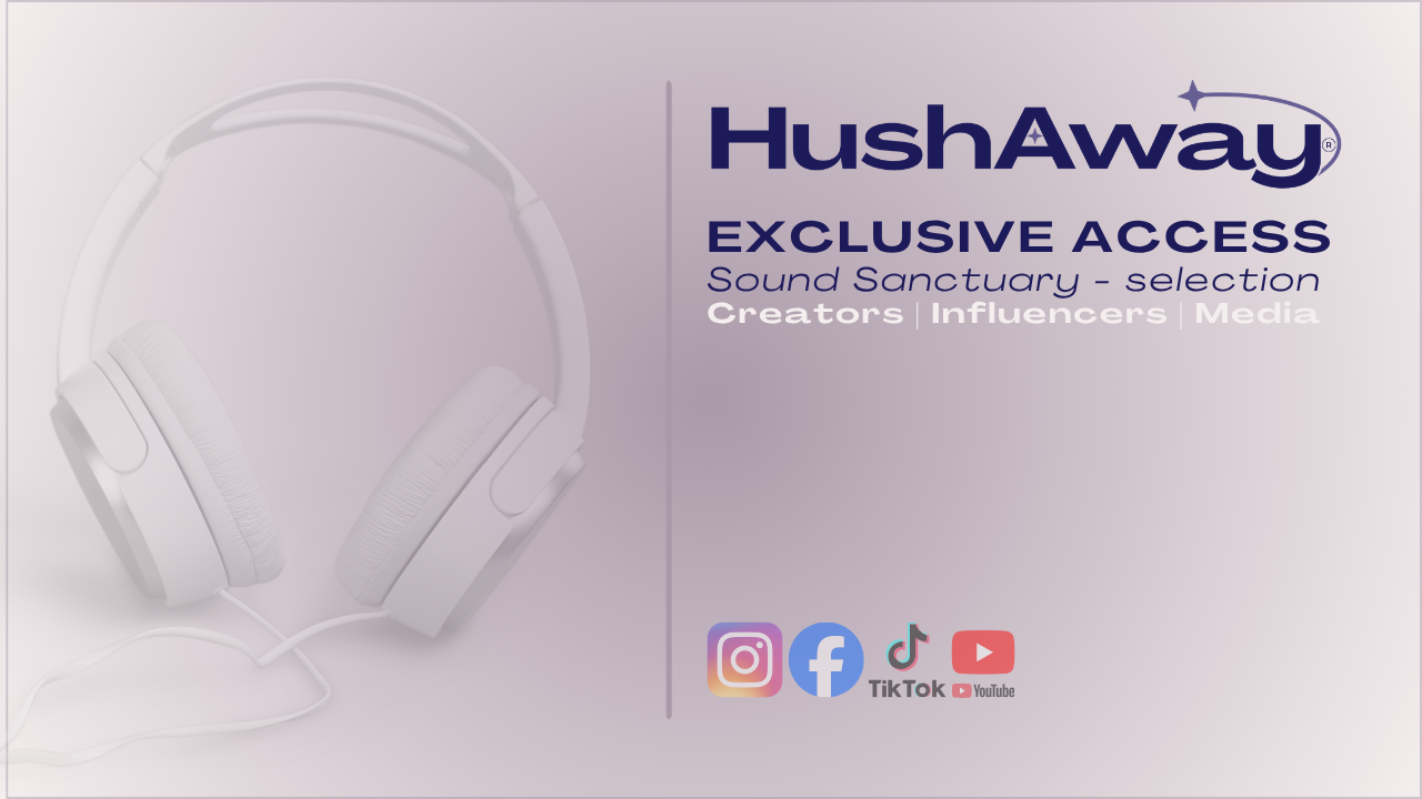 HushAway® exclusive access for creators, influencers and media