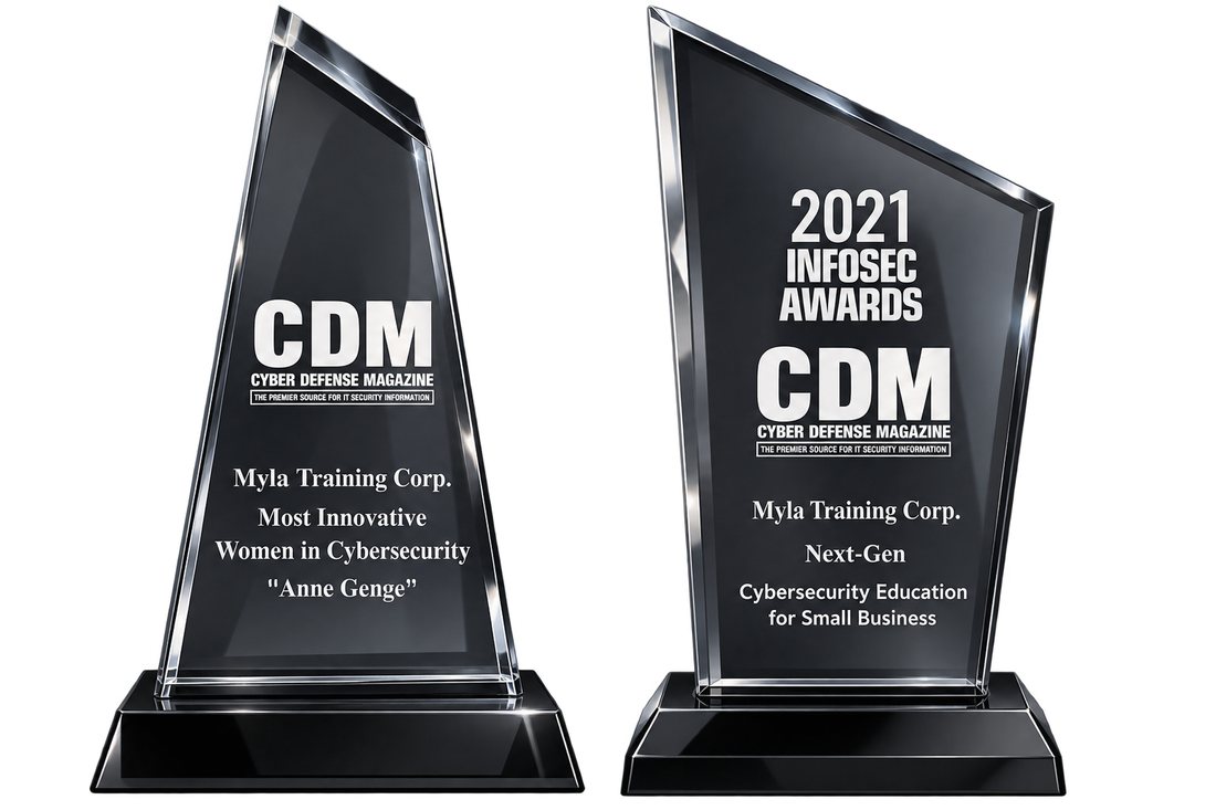 Two Cyber Defense Magazine awards: Most Innovative Women in Cybersecurity for Anne Genge, and Next-Gen Cybersecurity Education for Small Business for Myla Training Corp.