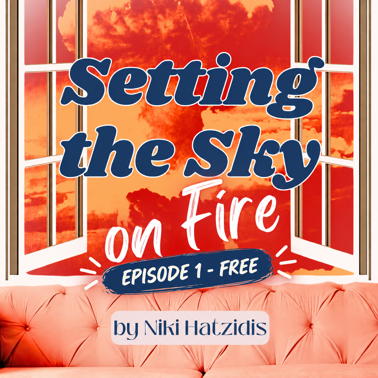 Setting the Sky on Fire - Episode 1 Free