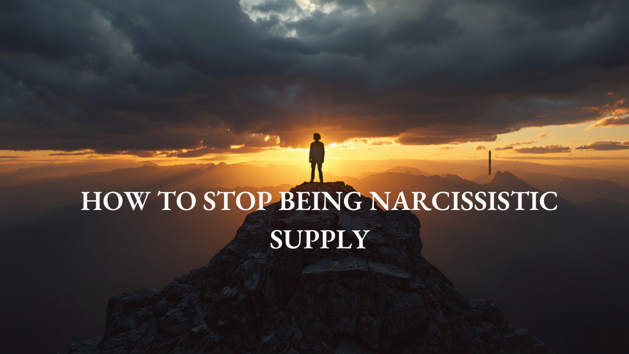 How To STOP Being Narcissistic Supply