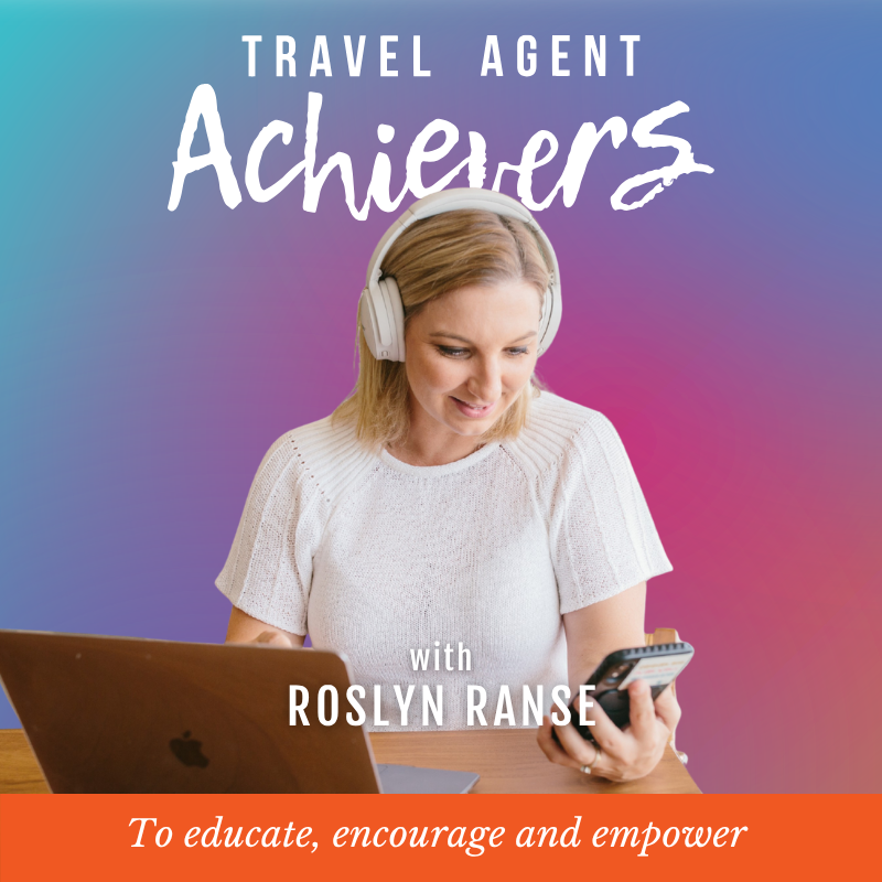 Travel Agent Achievers podcast cover art with Roslyn Ranse