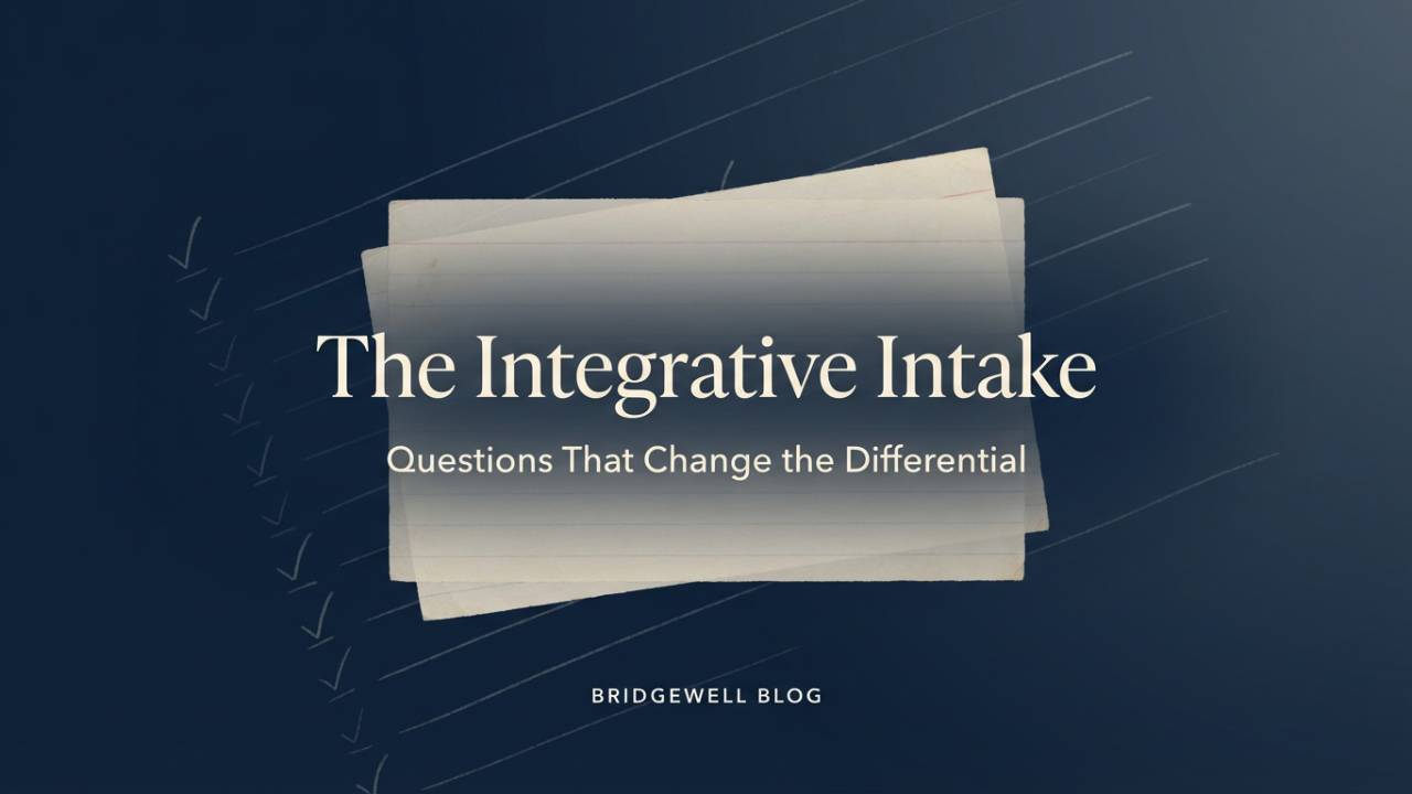 Your First Integrative Visit: Questions That Actually Change the Differential