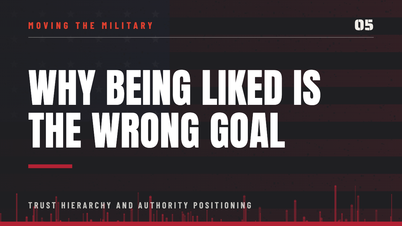 Moving The Military blog graphic: Why Being Liked Is the Wrong Goal