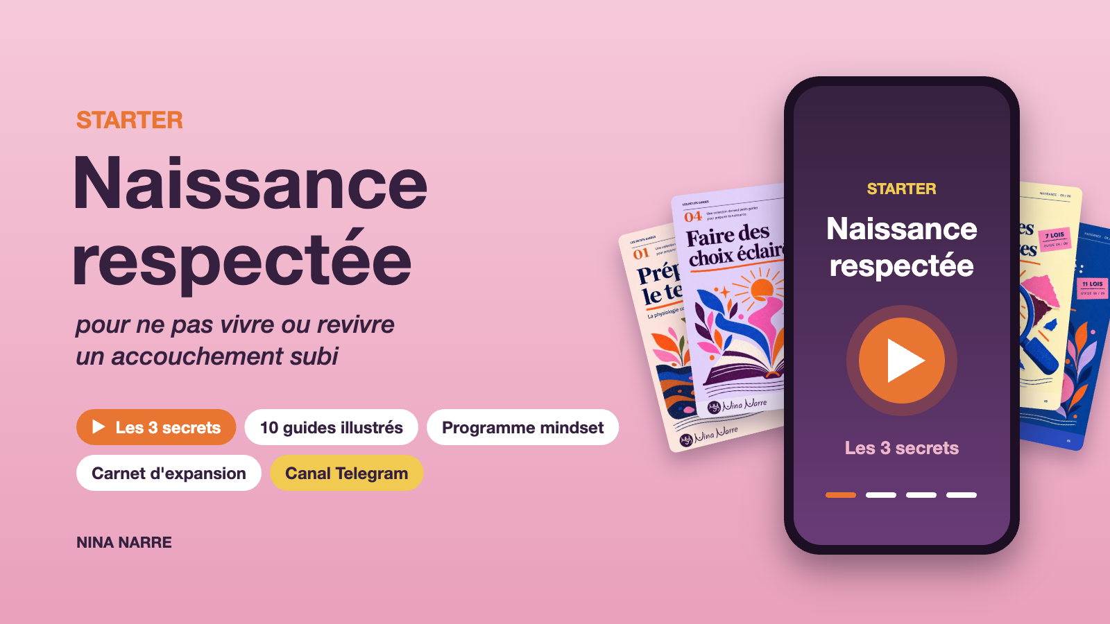 Starter Naissance respectée : les 3 secrets, 10 guides, programme mindset, carnet, canal Telegram
