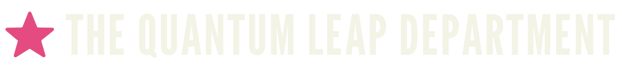 The Quantum Leap Department