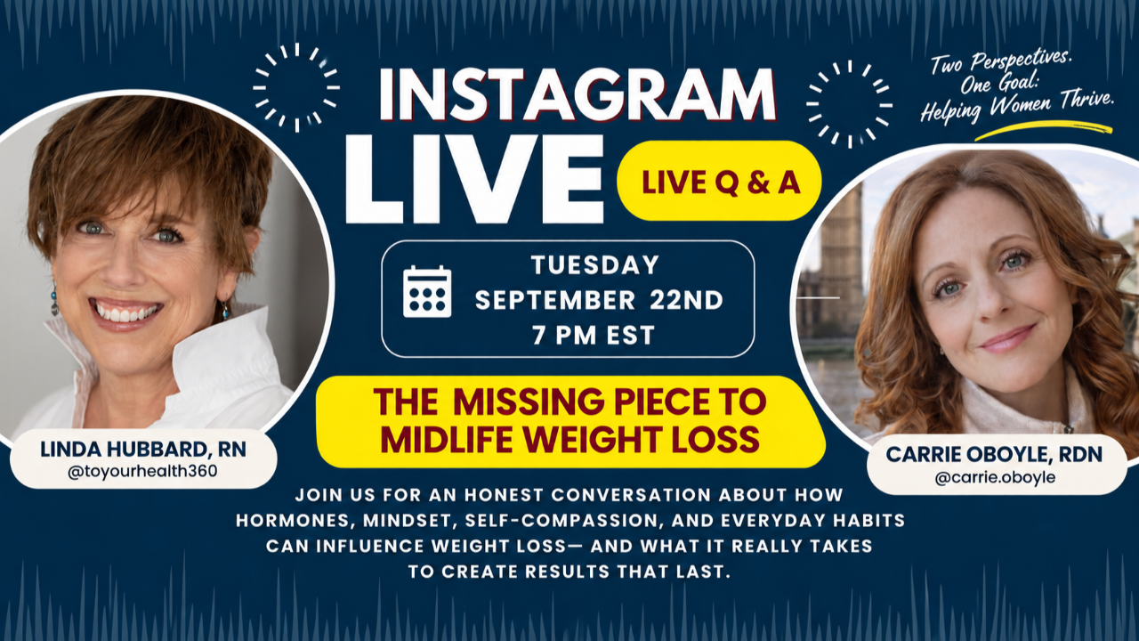 The Missing Piece to Midlife Weight Loss Instagram Live with Linda Hubbard and Carrie O'Boyle