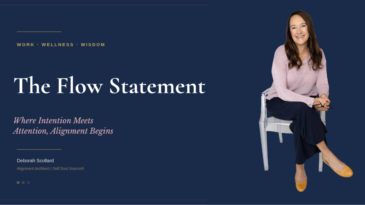 Title graphic reading "The Flow Statement: Where Intention Meets Attention, Alignment Begins" in the Self Soul Source brand style.