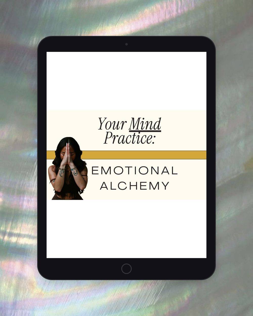 Your Mind Practice: Emotional Alchemy on an iPad