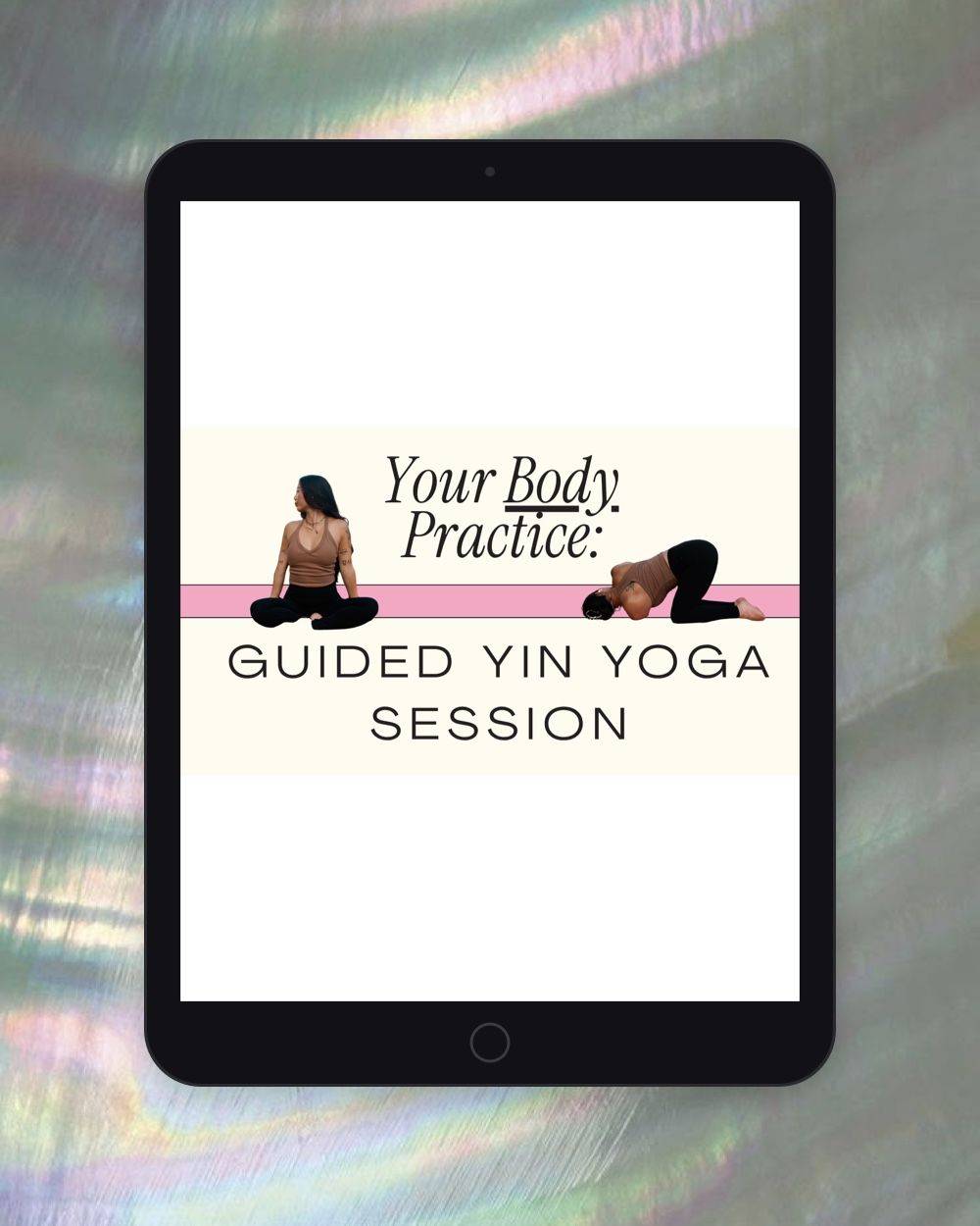 Your Body Practice: Guided Yin Yoga Session on an iPad