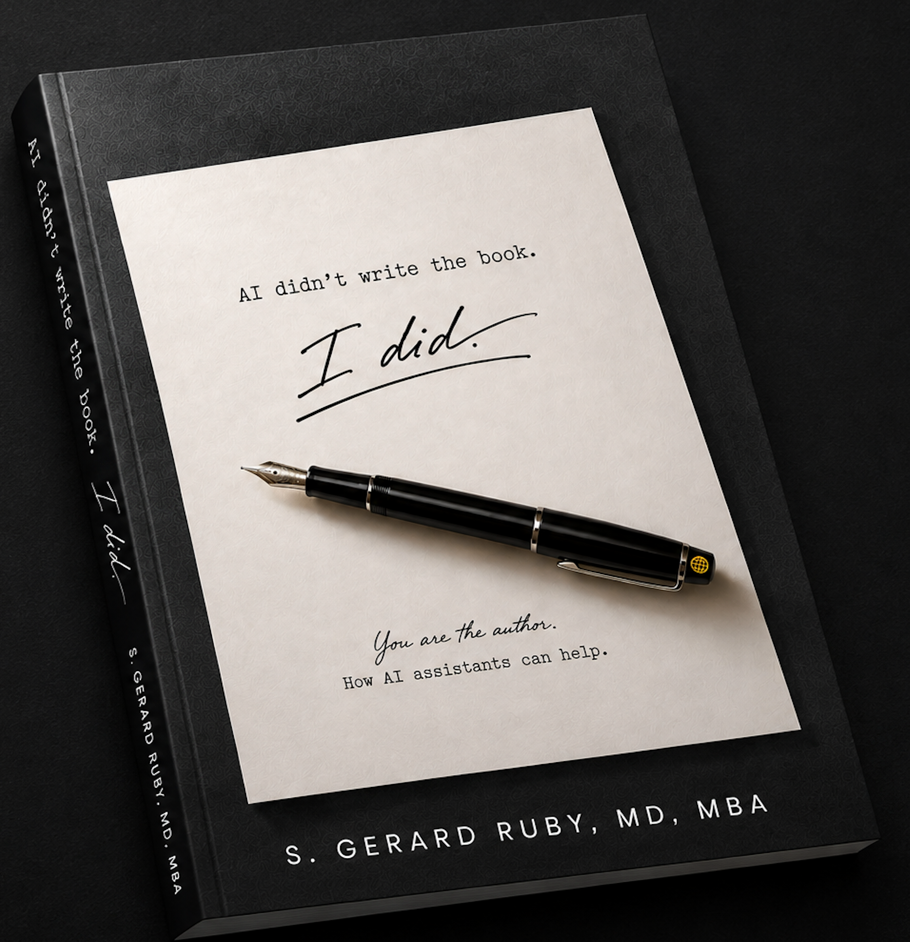 Cover of AI Didn't Write The Book. I Did. by S. Gerard Ruby, MD, MBA