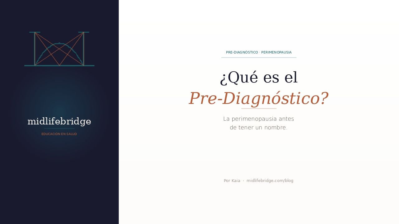 Qué es el pre-diagnóstico perimenopausia - midlifebridge educación en salud por Kaia
