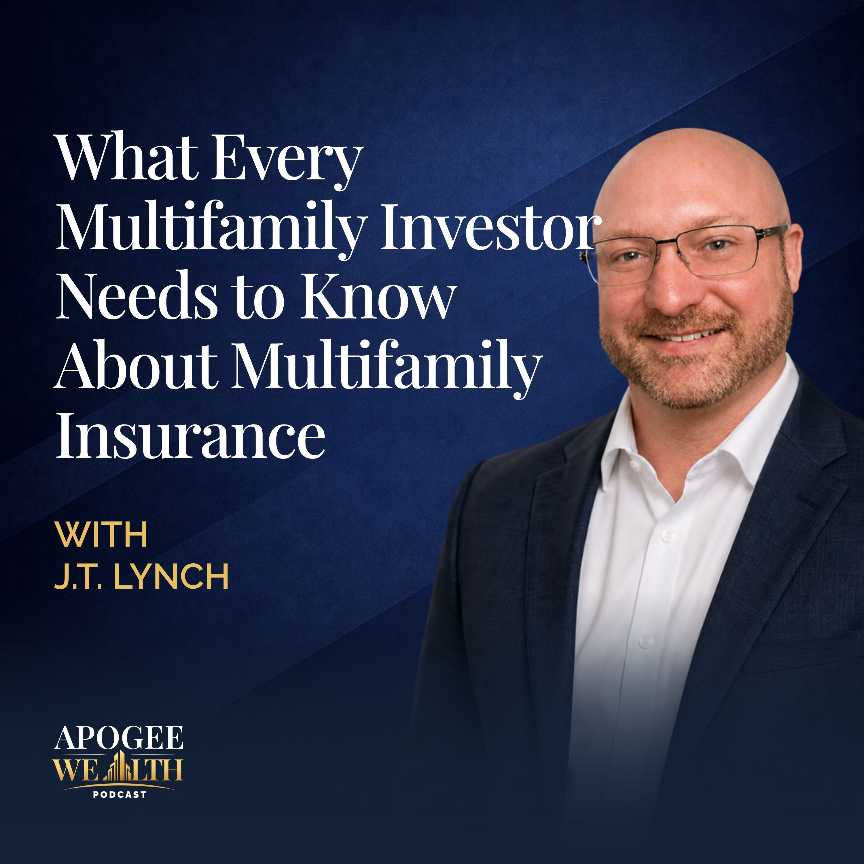 What Every Multifamily Investor Needs to Know About Multifamily Insurance with J.T. Lynch episode artwork