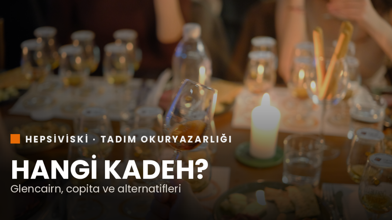 viski hangi kadehte tadılır