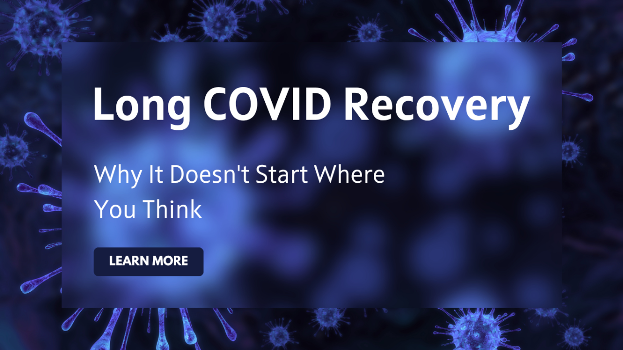 Why Long COVID Recovery Doesn't Start Where You Think It Does