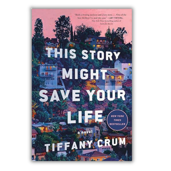 This Story Might Save Your Life by Tiffany Crum