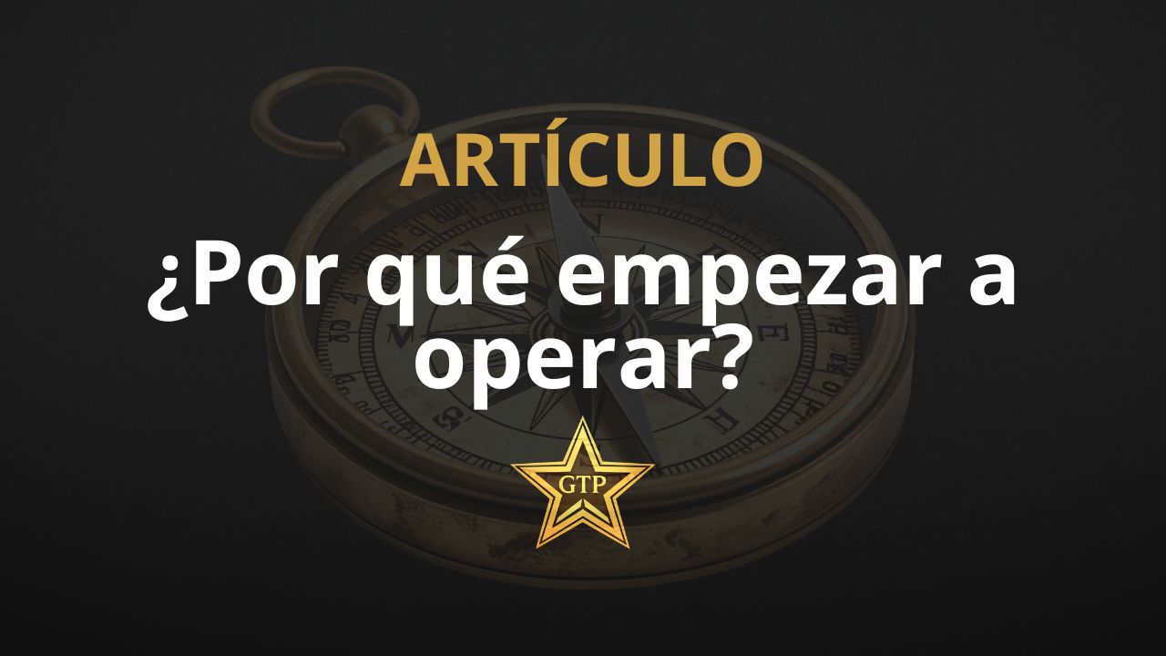 Artículo de trading sobre propósito y dirección: ¿Por qué operar?