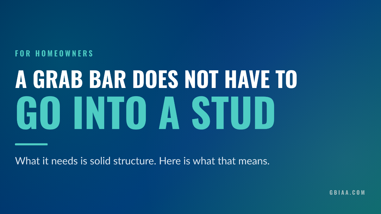 Blue graphic with the headline “A grab bar does not have to go into a stud” for GBIAA homeowners