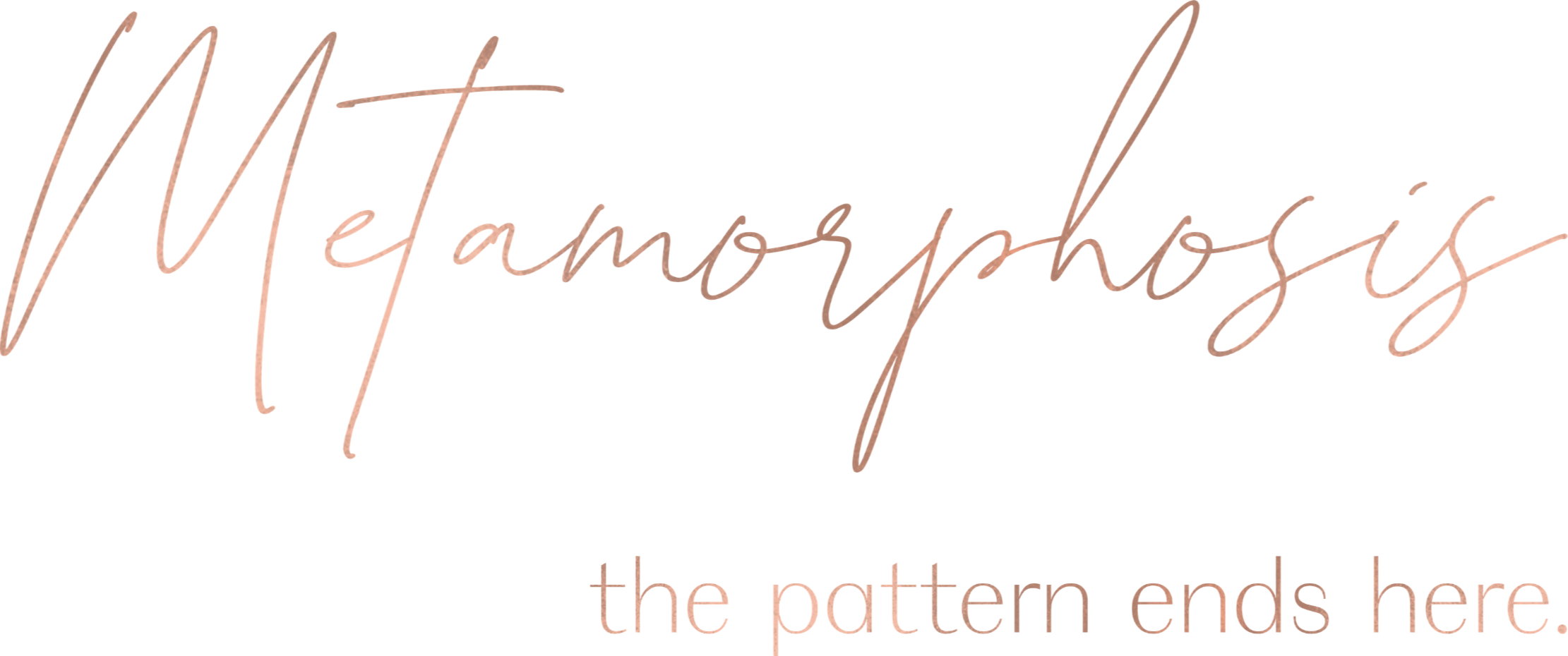 Metamorphosis - The pattern ends here.