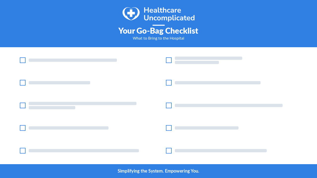 A branded mockup graphic for Healthcare Uncomplicated showing a "Your Go-Bag Checklist: What to Bring to the Hospital" checklist with a blue header, white logo, two columns of placeholder checklist items, and the tagline "Simplifying the System. Empowering You." in a blue footer.