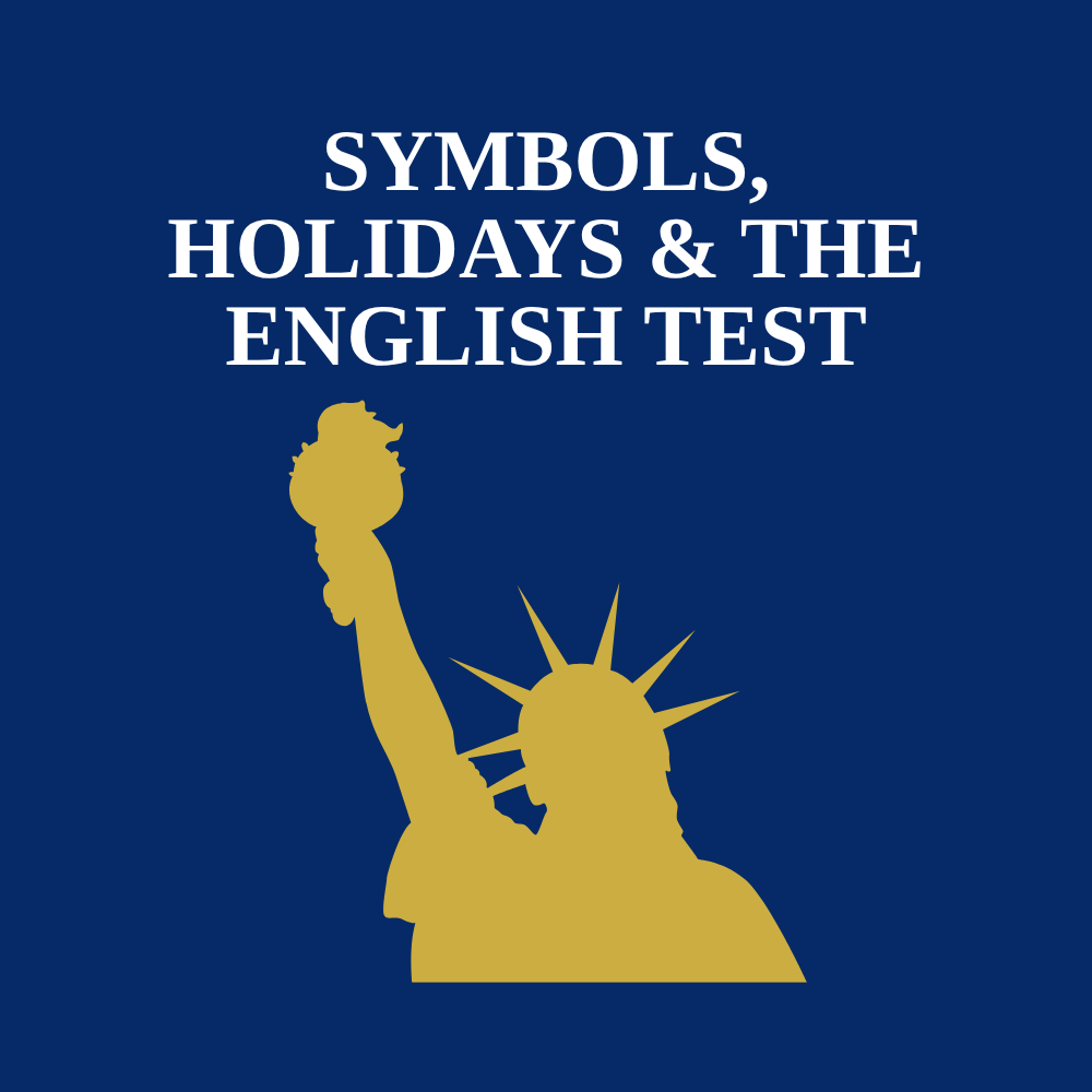 USA Naturalization Test Prep Course: Symbols, Holidays & the English Test