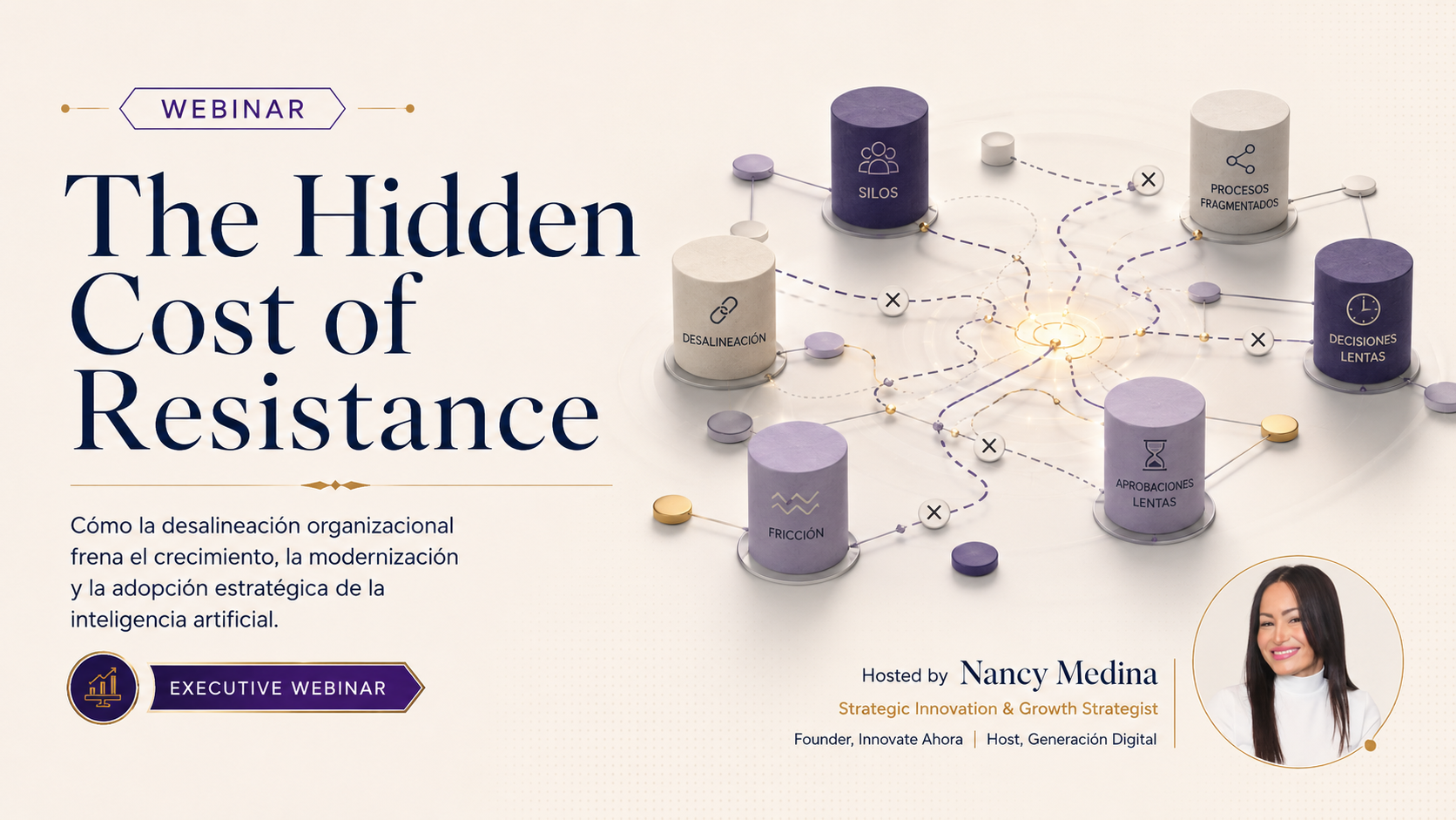 The Hidden Cost of Resistance — Executive Webinar with Nancy Medina