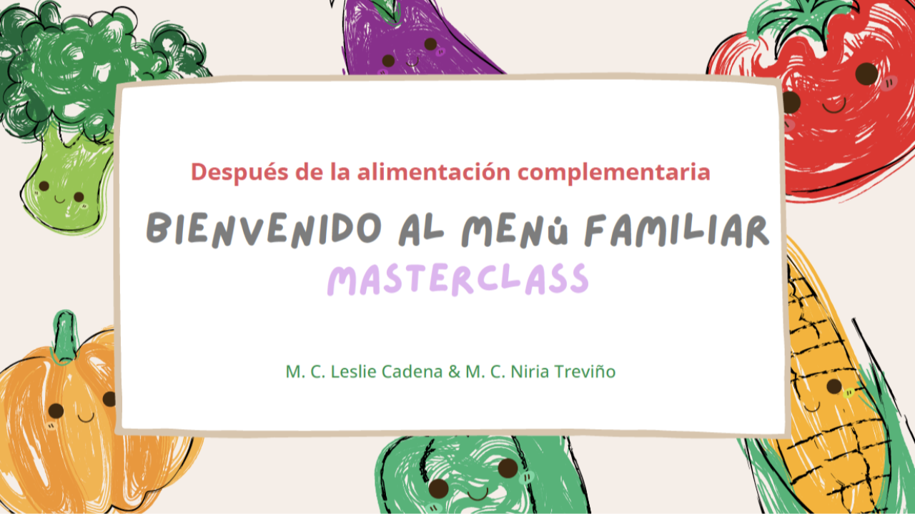 Masterclass Bienvenido al menú familiar, con Leslie Cadena y Niria Treviño