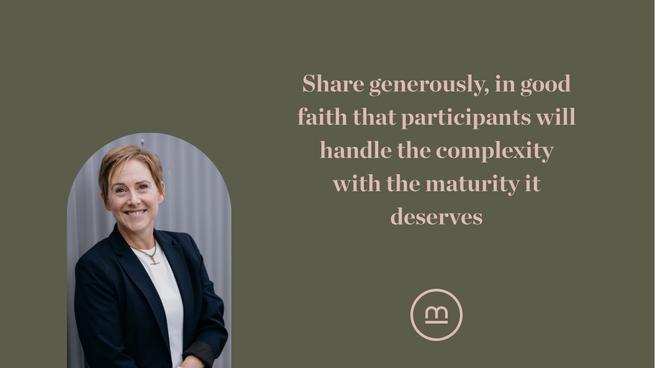 Share generously, in good faith that participants will handle the complexity with the maturity it deserves