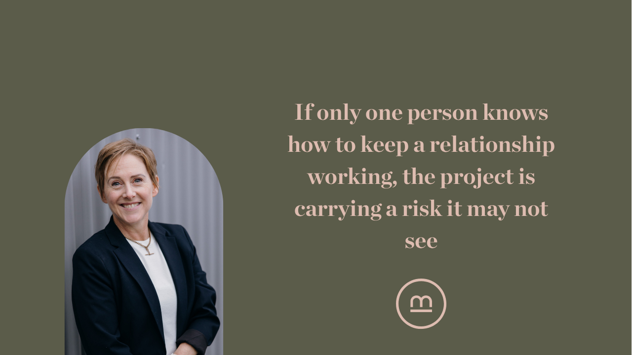 If only one person knows how to keep a relationship working, the project is carrying a risk it may not see.