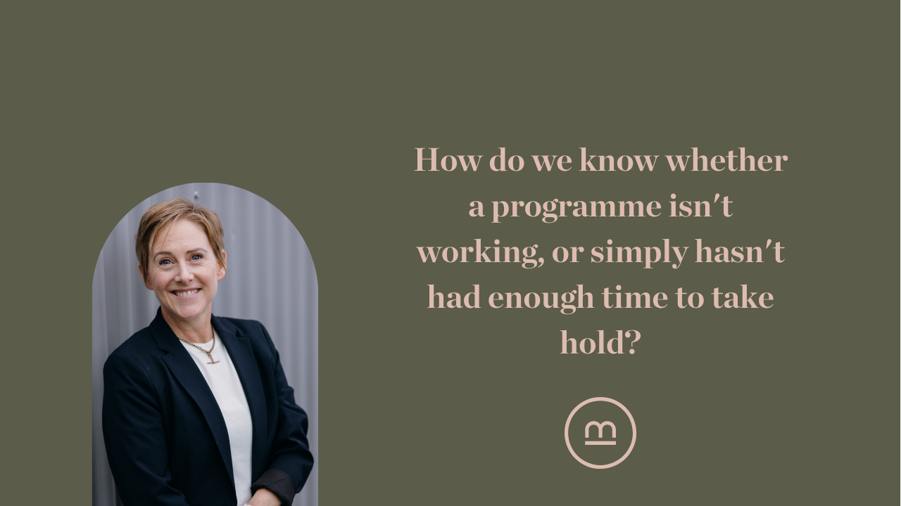 ALIGNMENT newsletter quote by Margot B Communication asking how we distinguish between a programme that isn't working and one that hasn't had enough time to take hold.