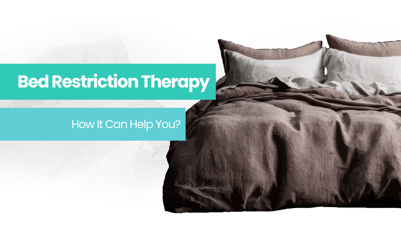 bed and sleep restriction therapy