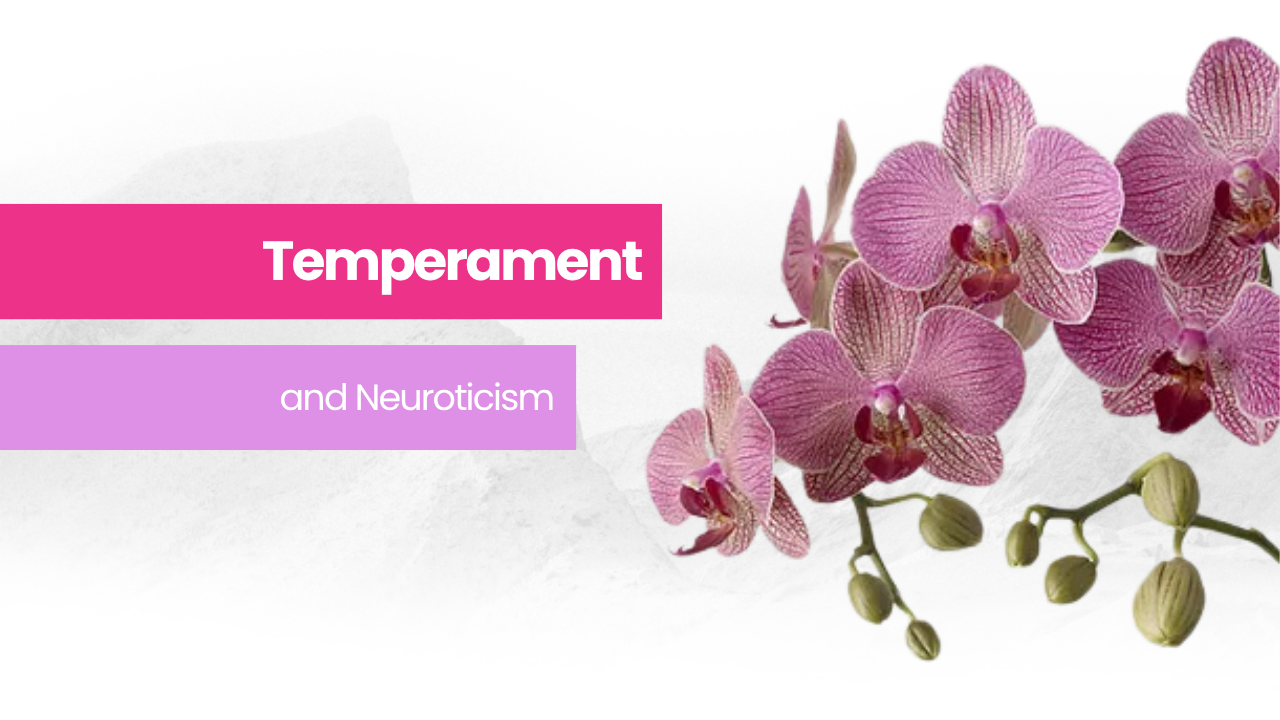 Orchid | Temperament and Neuroticism
