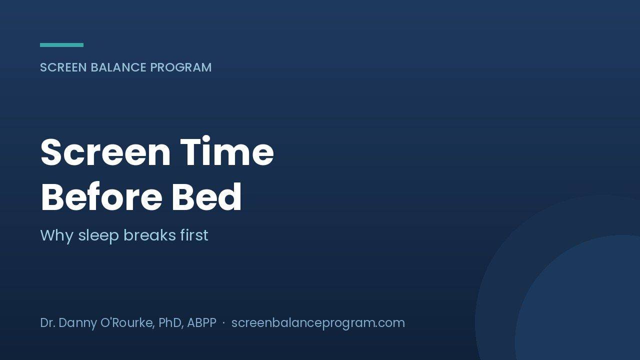Screen time before bed and why your child will not sleep, from the Screen Balance Program