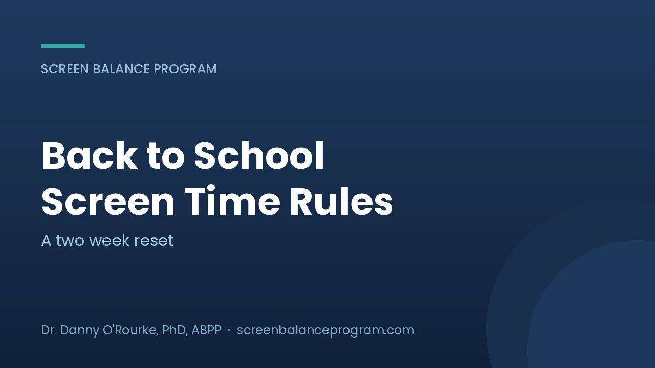Back to school screen time rules, a two week reset from the Screen Balance Program