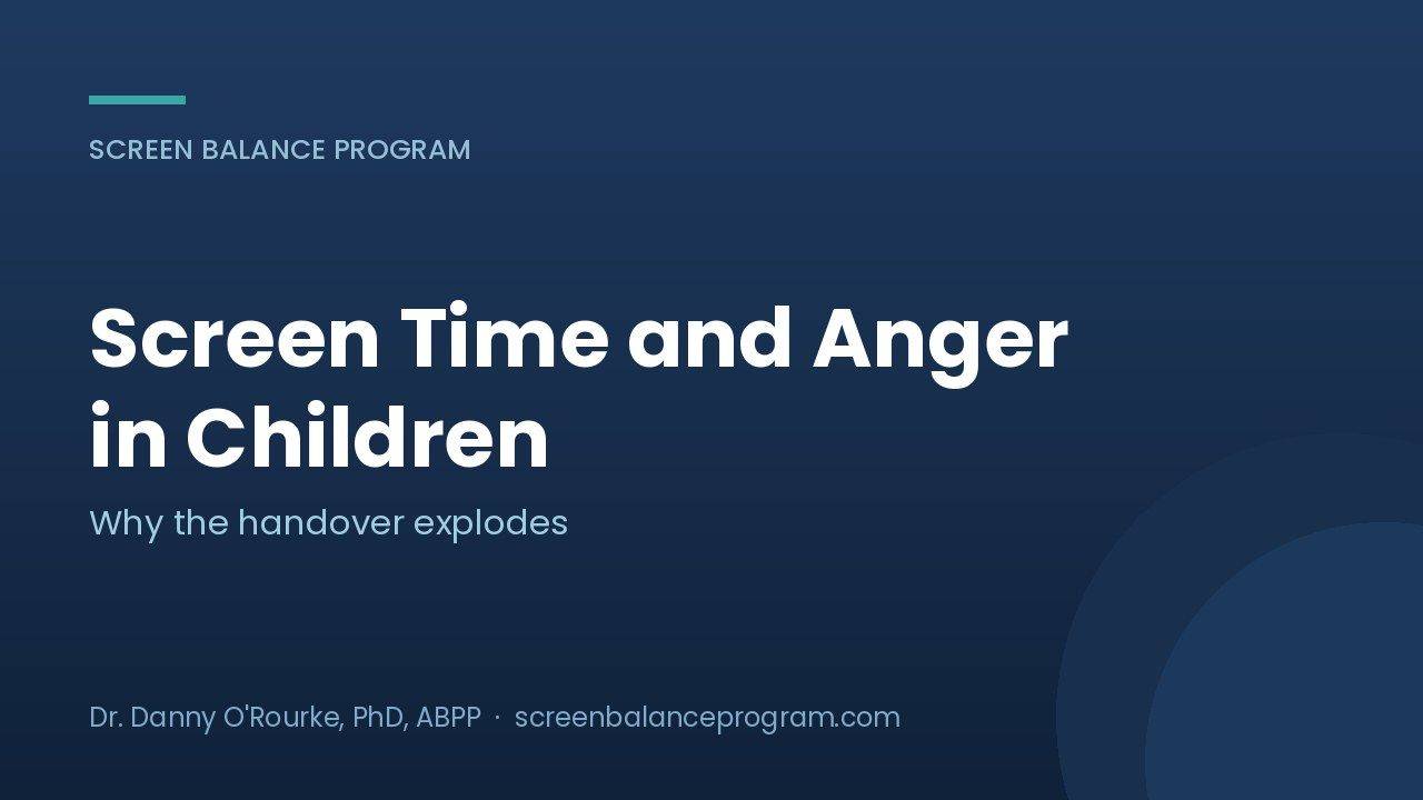 Screen time and anger in children, why the handover explodes, from the Screen Balance Program