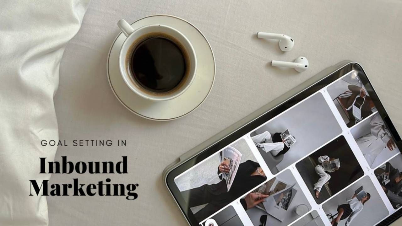Why is Goal Setting Important to Inbound Marketing