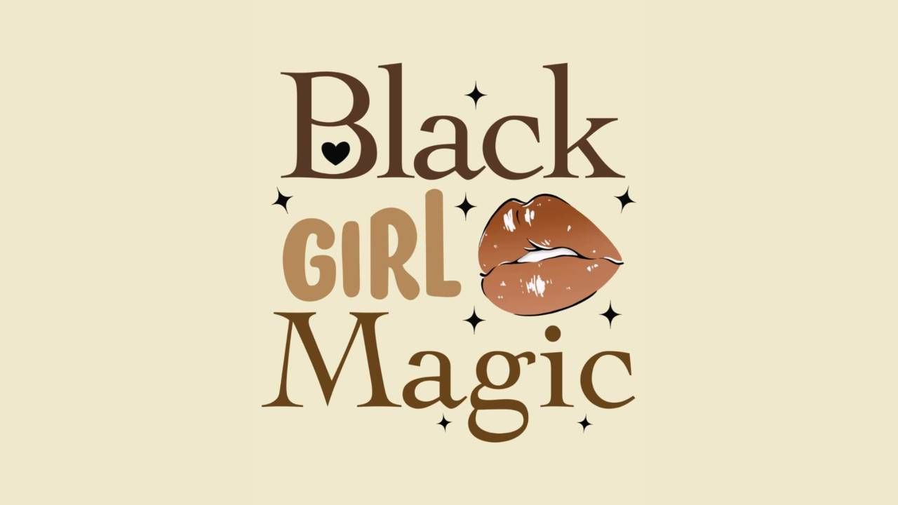 Black Girl Magic
