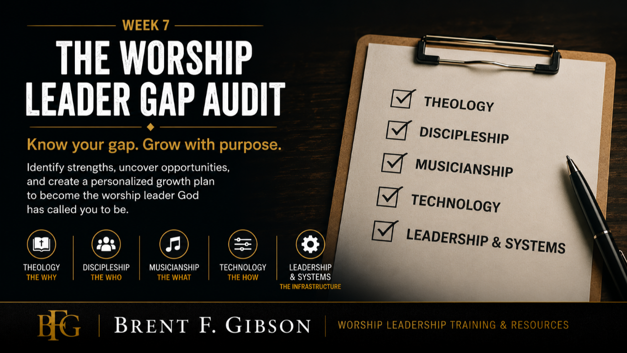 Worship Leader Gap Audit Growth Guide - Brent F. Gibson