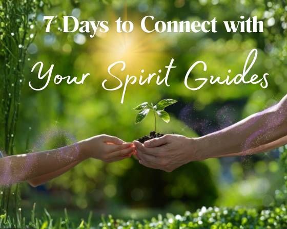 Access Online Course 7 Days to Connect with Your Spirit Guides 