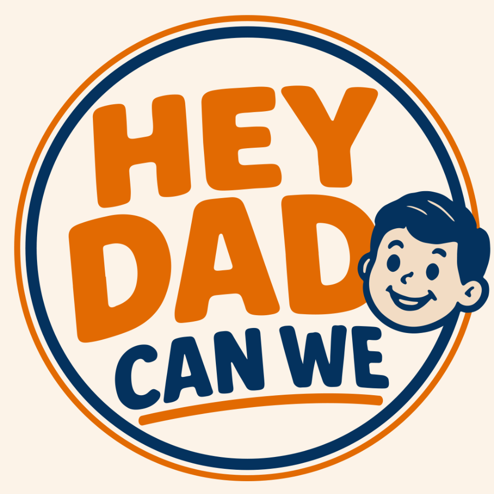 Hey Dad Can We