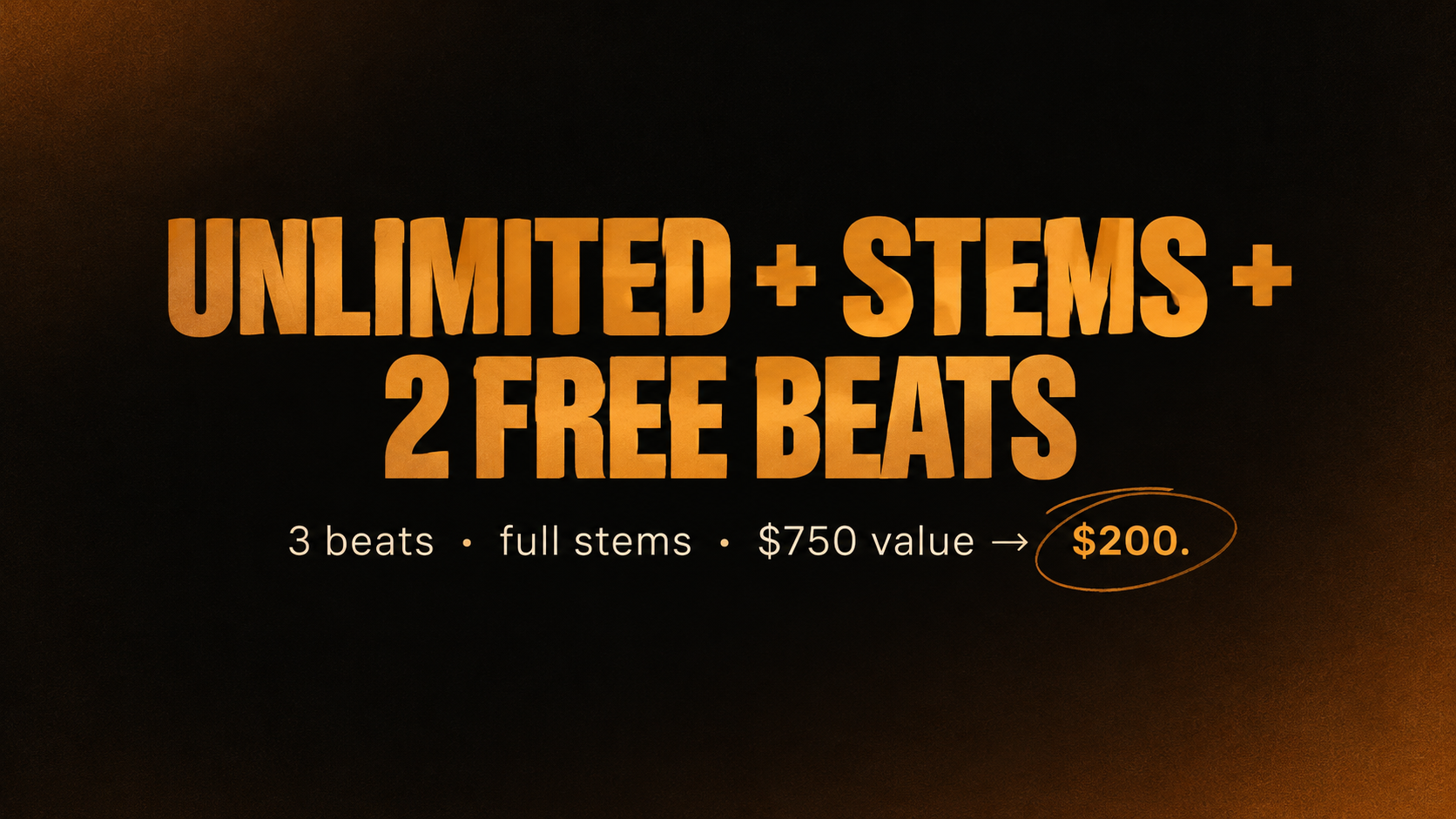 Unlimited + Stems + 2 Free Beats — $750 value for $200